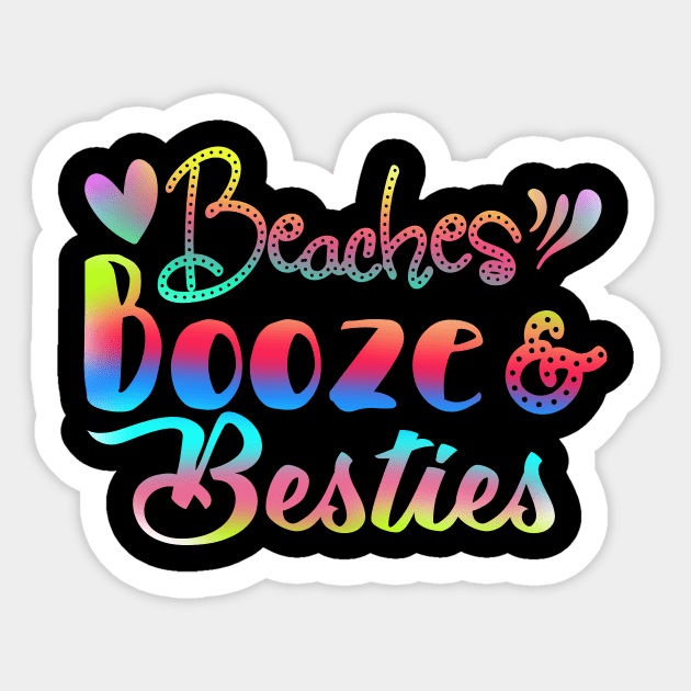 Beaches Booze And Besties - Bachelorette Summer Beach Sticker by ArtsyTshirts